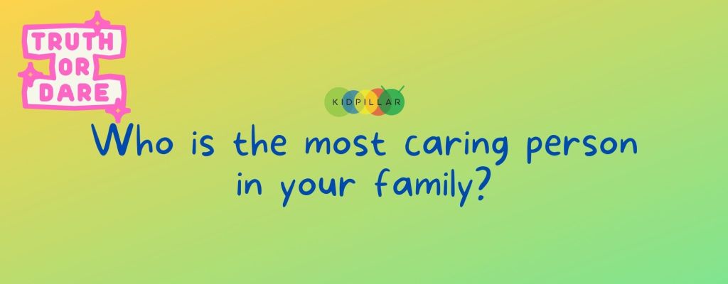truth or dare questions for Family