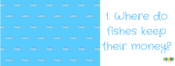 Where do fishes keep their money? - Funny Riddles for Kids